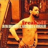 Music : Latin Breakbeats Basslines and Boogaloo Vol.2: Freak Off
