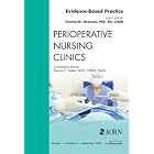 Evidence-based Practice, An Issue of Perioperative Nursing Clinics (The Clinics: Nursing) by Victoria Steelman