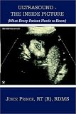 Ultrasound - The Inside Picture: (What Every Patient Needs to Know)