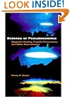 Science or Pseudoscience: Magnetic Healing, Psychic Phenomena, and Other Heterodoxies