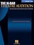 The 16-Bar Theatre Audition: 100 Songs Excerpted for Succesful Auditions (Vocal Collection-Baritone/Bass)