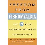 Freedom from Fibromyalgia : The 5-Week Program Proven to Conquer Pain