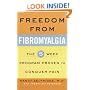 Freedom from Fibromyalgia : The 5-Week Program Proven to Conquer Pain