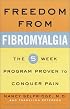 Freedom from Fibromyalgia : The 5-Week Program Proven to Conquer Pain