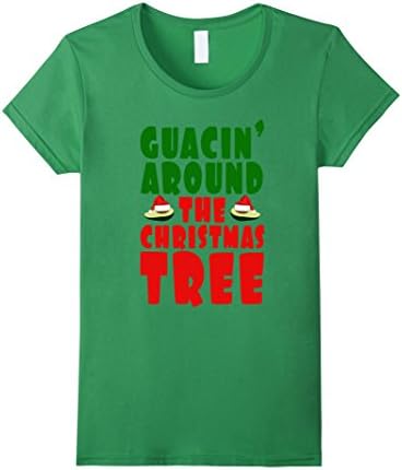 Women's Guacin Around The Christmas Tree Guacamole Parody Tee Shirt Small Grass