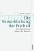 Die Verwirklichung der Freihei...