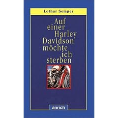 Auf einer Harley Davidson m�chte ich sterben. ( Ab 14 J.)
