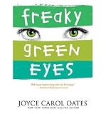 [ Freaky Green Eyes ] FREAKY GREEN EYES by Oates, Joyce Carol ( Author ) ON Feb - 15 - 2005 Paperback