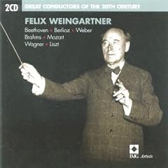 Great Conductors of the 20th Century: Felix Weingartner