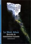 Le Mont Athos : Merveille du christia...