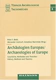 Produkt-Bild: Arch&auml;ologien Europas / Archaeologies of Europe. Geschichte, Methoden und Theorien / History, Methods and Theories