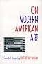 On Modern American Art: Selected Essays