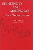Standing by and Making Do: Women of Wartime Los Alamos
