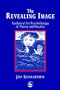 The Revealing Image: Analytical Art Psychotherapy in Theory and Practice