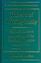The Art of Writing Badly: Valentin Kataev's Mauvism and the Rebirth of Russian Modernism (Studies in Russian Literature and Theory)