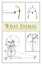 What Animal (The Contemporary Poetry Series)