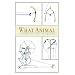 What Animal (The Contemporary Poetry Series)