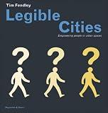 Legible Cities: Empowering People in Urban Spaces