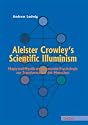 Aleister Crowley's Scientific Illuminism. Magie und Mystik als angewandte Psychologie zur Transformation des Menschen