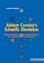 Aleister Crowley's Scientific Illuminism. Magie und Mystik als angewandte Psychologie zur Transformation des Menschen