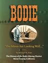Bodie: "The Mines Are Looking Well...": The History of the Bodie Mining District, Mono County, California