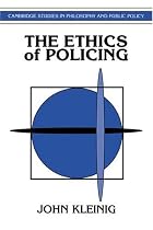 The Ethics of Policing (Cambridge Studies in Philosophy & Public Policy) (Cambridge Studies in Philosophy and Public Policy)