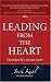 Leading from the Heart: Choosing to Be a Servant Leader