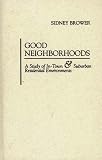 Good Neighborhoods: A Study of In-Town and Suburban Residential Environments