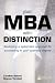 MBA with Distinction: Developing a Systematic Approach to Success in Your Business Degree