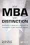 MBA with Distinction: Developing a Systematic Approach to Success in Your Business Degree