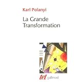 La Grande transformation: Aux origines politiques et �conomiques de notre tempspar Karl Polanyi