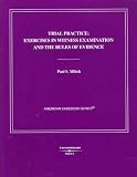 Trial Practice: Exercises in Witness Examination (American Casebook Series)