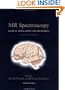 MR Spectroscopy: Clinical Applications and Techniques