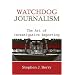 Watchdog Journalism: The Art of Investigative Reporting