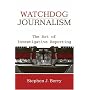 Watchdog Journalism: The Art of Investigative Reporting