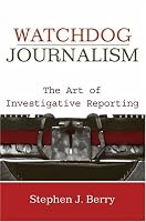 Watchdog Journalism: The Art of Investigative Reporting