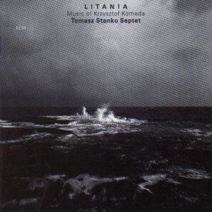 CD-Charts  Music : Litania: Music of Krzystof Komeda
