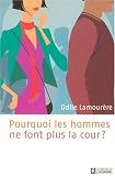 Pourquoi les hommes ne font plus la cour ?