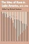 The Idea of Race in Latin America: 1870-1940 (ILAS Critical Reflections on Latin America Series)