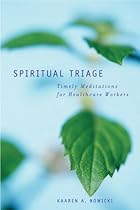 Spiritual Triage: Timely Meditation for Health-Care Workers Spiritual Triage: Timely Meditation for Health-Care Workers