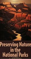 Preserving Nature in the National Parks: A History