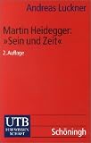 Martin Heidegger: Sein und Zeit: Ein einf�hrender Kommentar (Uni-Taschenb�cher S): Ein einf�hrender Kommentar - Andreas Luckner