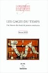Les gages du temps. Une histoire des...