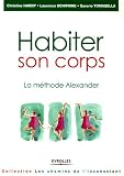 Habiter son corps : La m�thode Alexander