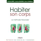 Habiter son corps : La m�thode Alexanderpar Christine Hardy