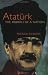 Ataturk: The Rebirth of a Nation by John Balfour Kinross