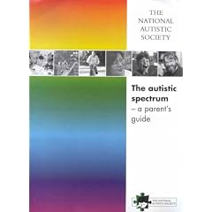 The autistic spectrum - a parent's guide: A Parent's Guide