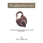 Drug Rep Success: Top Selling Pharmaceutical Sales Guide by  Alex Anderson