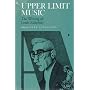 Upper Limit Music: The Writing of Louis Zukofsky