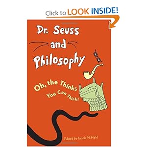 Dr. Seuss and Philosophy - Jacob M. Held